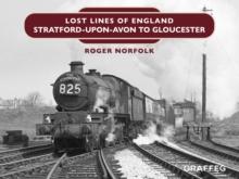 Lost Lines of England : Stratford-upon-Avon to Gloucester