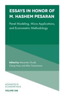 Essays in Honor of M. Hashem Pesaran : Panel Modeling, Micro Applications, and Econometric Methodology