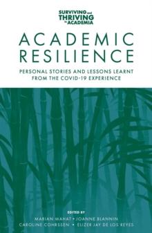 Academic Resilience : Personal Stories and Lessons Learnt from the COVID-19 Experience