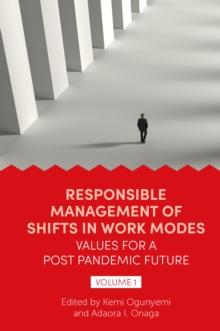 Responsible Management of Shifts in Work Modes - Values for a Post Pandemic Future, Volume 1