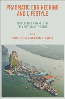 Pragmatic Engineering and Lifestyle : Responsible Engineering for a Sustainable Future