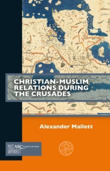 Christian-Muslim Relations during the Crusades