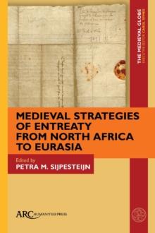 Medieval Strategies of Entreaty from North Africa to Eurasia