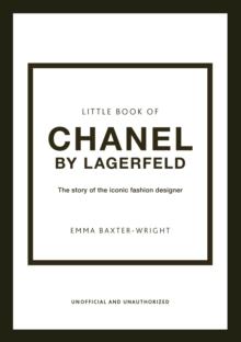 Little Book of Chanel by Lagerfeld : The Story of the Iconic Fashion Designer