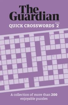 The Guardian Quick Crosswords 2 : A compilation of more than 200 enjoyable puzzles