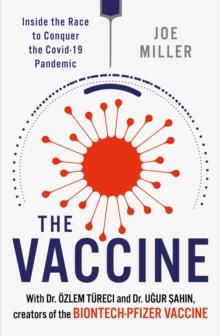 The Vaccine : Inside the Race to Conquer the COVID-19 Pandemic