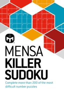 Mensa Killer Sudoku : More than 200 of the most difficult number puzzles