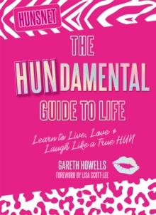 The Hundamental Guide to Life : Learn to Live, Love & Laugh Like a True Hun