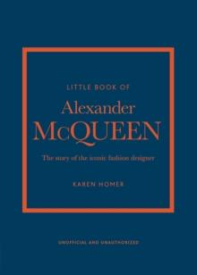 Little Book of Alexander McQueen : The story of the iconic brand