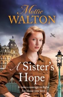 A Sister's Hope : a completely addictive historical fiction saga novel for 2024