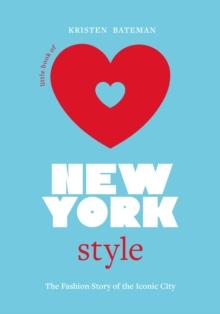 Little Book of New York Style : The Fashion History of the Iconic City