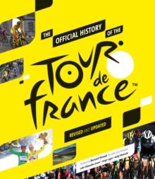 The Official History of the Tour de France : Revised and Updated (2023)