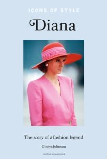 Icons of Style  Diana : The story of a fashion icon