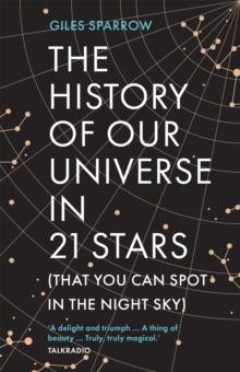 The History of Our Universe in 21 Stars : (That You Can Spot in the Night Sky)