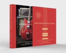 Superstar Guitars : (Slipcase Edition)