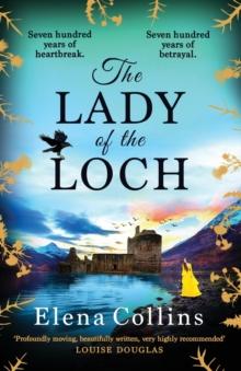 The Lady of the Loch : A page-turning, unforgettable timeslip novel from Elena Collins