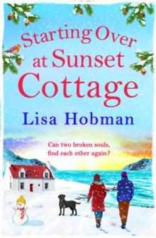 Starting Over At Sunset Cottage : A warm, uplifting read from Lisa Hobman