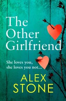 The Other Girlfriend : The addictive, gripping psychological thriller from the bestselling author of The Perfect Daughter