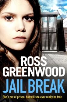 Jail Break : A shocking, page-turning prison thriller from Ross Greenwood