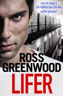 Lifer : An action-packed, shocking crime thriller from Ross Greenwood