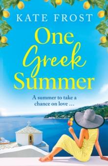 One Greek Summer : An escapist, page-turning romantic read from Kate Frost