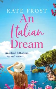 An Italian Dream : An escapist read from the bestselling author of One Greek Summer