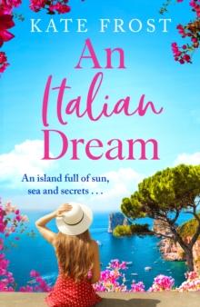 An Italian Dream : An escapist read from the bestselling author of One Greek Summer