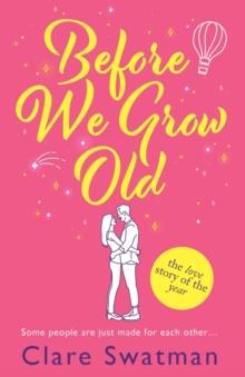 Before We Grow Old : The love story that everyone will be talking about