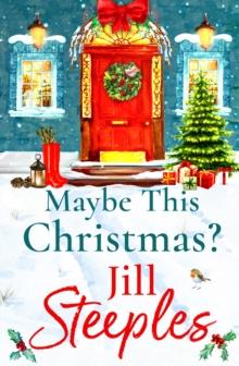 Maybe This Christmas? : A wonderful, festive heartfelt read from Jill Steeples