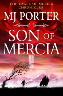 Son of Mercia : An action-packed historical series from MJ Porter