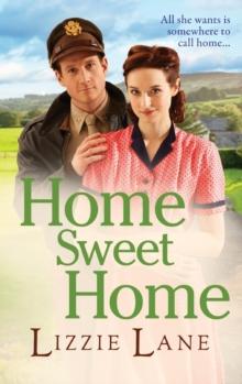 Home Sweet Home : An emotional historical family saga from Lizzie Lane