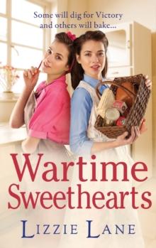 Wartime Sweethearts : The start of a heartwarming historical series by Lizzie Lane