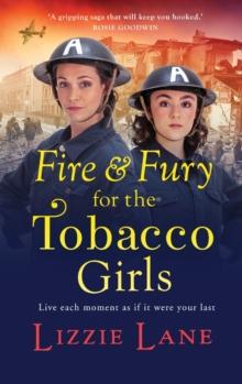 Fire and Fury for the Tobacco Girls : A gritty, gripping historical novel from Lizzie Lane