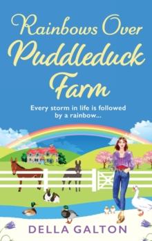 Rainbows Over Puddleduck Farm : An uplifting romantic read from Della Galton