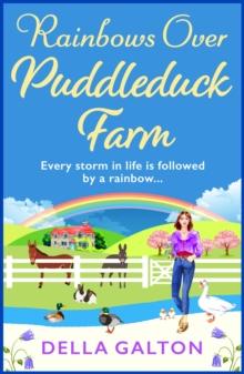 Rainbows Over Puddleduck Farm : An uplifting romantic read from Della Galton