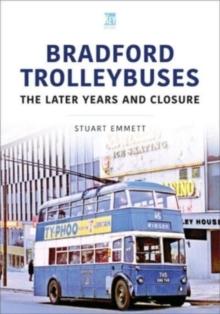 Bradford Trolleybuses: The Later Years and Closure