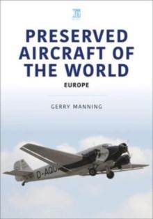 Preserved Aircraft of the World : Europe