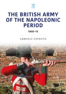 The British Army of the Napoleonic Wars : 180015