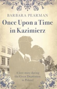 Once Upon a Time in Kazimierz : A love story during the Great Depression in Poland