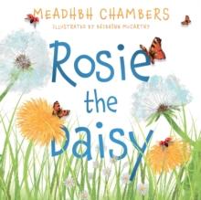 Rosie the Daisy : A Story True