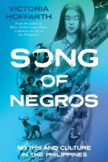 Song of Negros : Myths and Culture in the Philippines