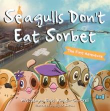 Seagulls Don't Eat Sorbet : The First Adventure