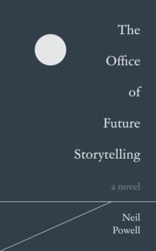 The Office of Future Storytelling : A Novel