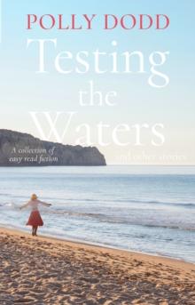 Testing the Waters and other stories : A collection of easy read fiction