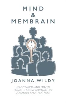 Mind & Membrain : Head Trauma and Mental Health - A New Approach to Diagnosis and Treatment