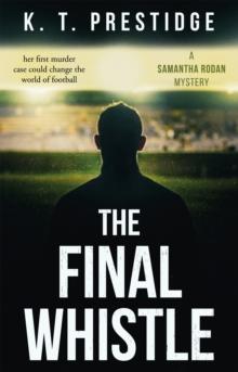 The Final Whistle : A Samantha Rodan Mystery