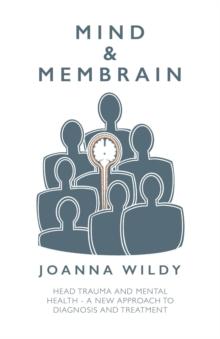 Mind & Membrain : Head Trauma and Mental Health - A New Approach to Diagnosis and Treatment