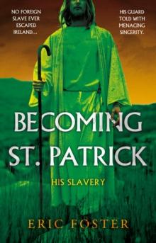 Becoming St. Patrick : His Slavery