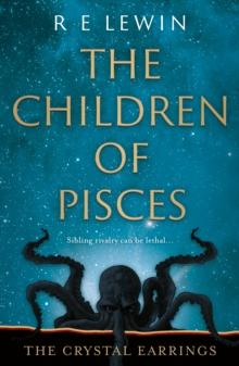 The Crystal Earrings : The Children of Pisces, Book 2