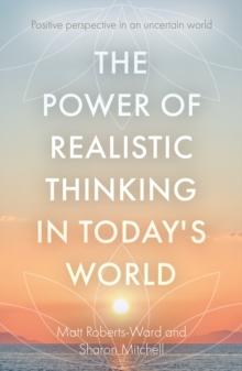 The Power of Realistic Thinking in Today's World